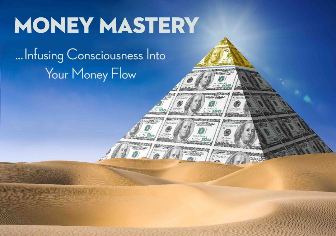 JOIN US FROM THE COMFORT OF YOUR HOME, OFFICE OR CAR. MONEY MASTERY…Infusing Consciousness Into Your Money FlowWHEN: Jan. 29th – 31st